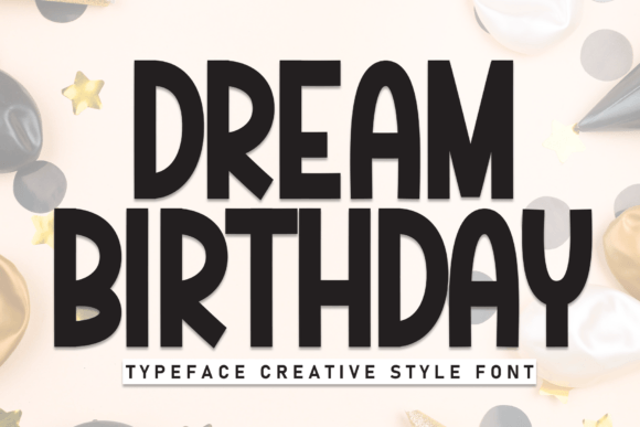 Make Your Campaigns Pop with the Dream Birthday Font